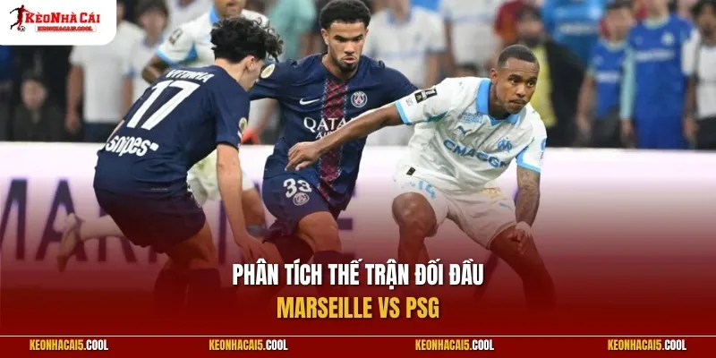 Phân tích thế trận Marseille vs PSG
